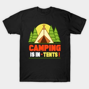 Camping is In Tents T-Shirt Funny Intense Camping Outdoors Hiking Camp Tee T-Shirt